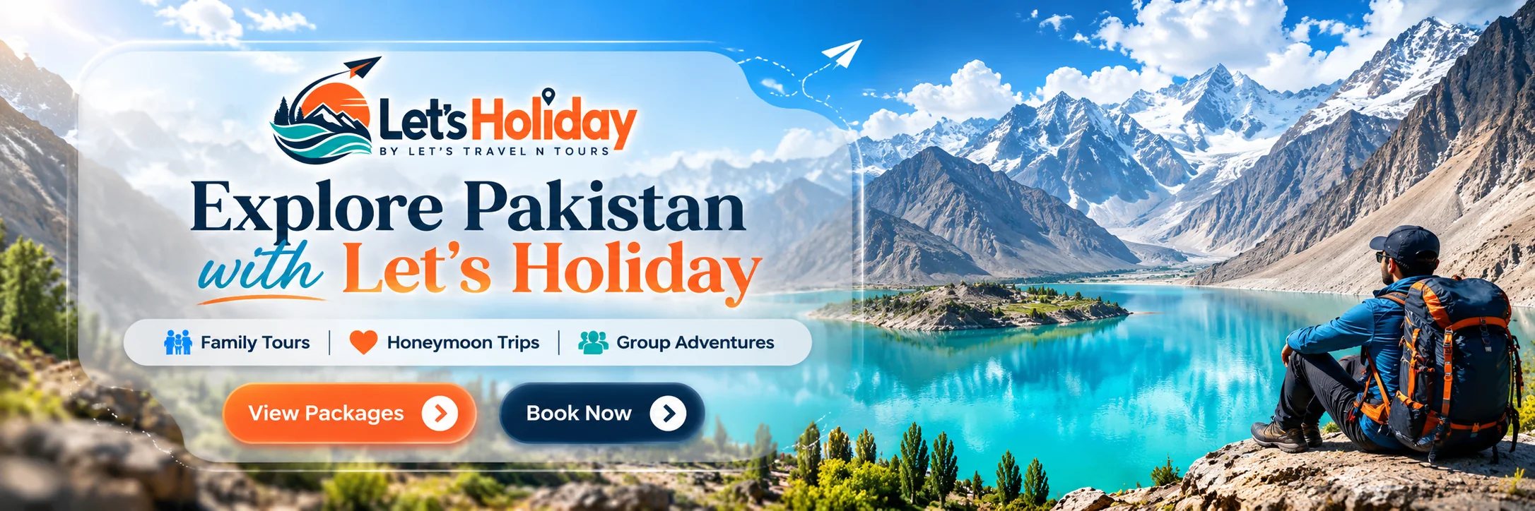 Explore Pakistan — Let’s Holiday: breathtaking northern mountains and turquoise lake
